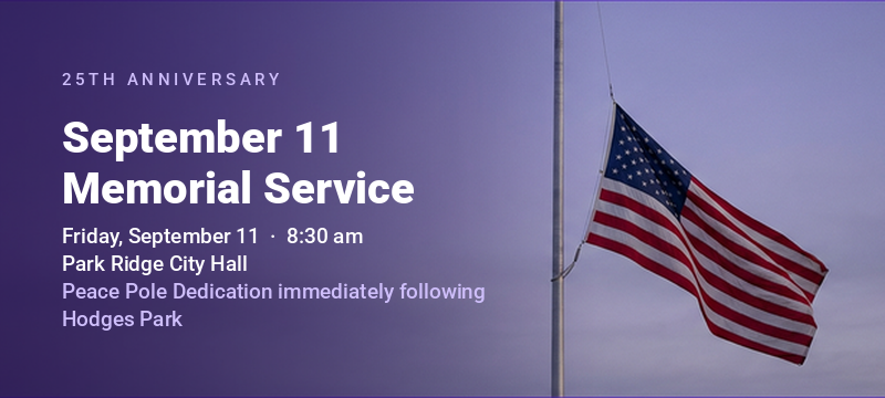 September 11 Memorial Service and Peace Pole Dedication, Friday September 11 at 8:30 am, Park Ridge City Hall